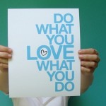 Do What You Love What You Do
